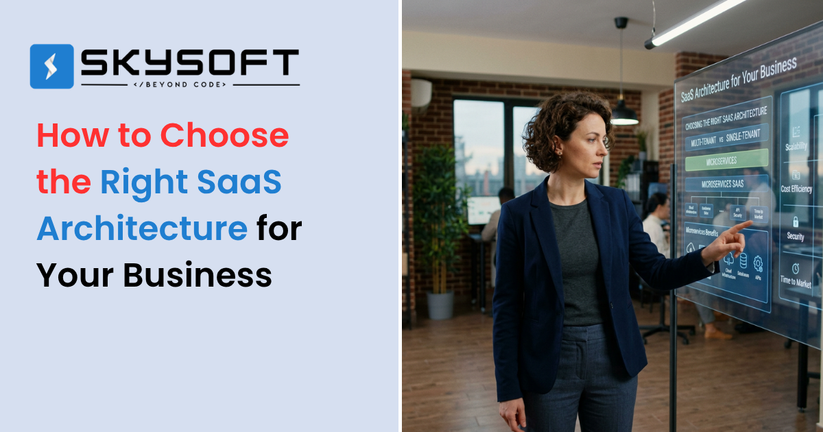 How to Choose the Right SaaS Architecture